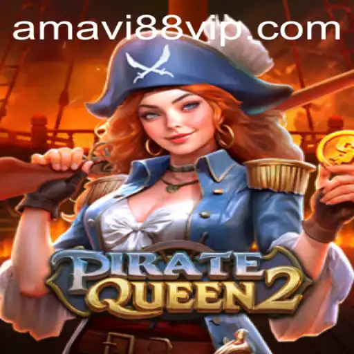 Explore the Thrilling World of PirateQueen2 and Unravel the Mysteries of Amavi88